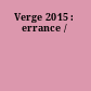 Verge 2015 : errance /