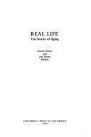 Real life : ten stories of aging /