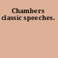 Chambers classic speeches.