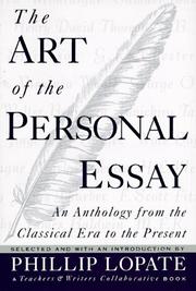 The Art of the personal essay : an anthology from the classical era to the present /