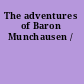 The adventures of Baron Munchausen /