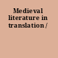 Medieval literature in translation /
