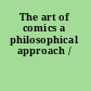 The art of comics a philosophical approach /