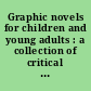 Graphic novels for children and young adults : a collection of critical essays /