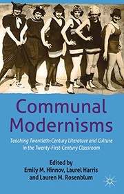 Communal modernisms : teaching twentieth-century literature and culture in the twenty-first-century classroom /