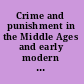 Crime and punishment in the Middle Ages and early modern age mental-historical investigations of basic human problems and social responses /
