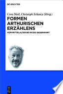 Formen arthurischen Erzählens vom Mittelalter bis in die Gegenwart /