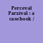 Perceval Parzival : a casebook /