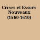 Crises et Essors Nouveaux (1560-1610)