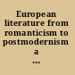 European literature from romanticism to postmodernism a reader in aesthetic practice /