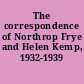 The correspondence of Northrop Frye and Helen Kemp, 1932-1939 /