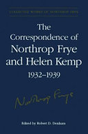 The correspondence of Northrop Frye and Helen Kemp, 1932-1939.