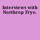 Interviews with Northrop Frye.