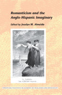 Romanticism and the Anglo-Hispanic imaginary /