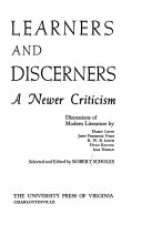 Learners and discerners : a newer criticism. Discussions of modern literature /