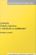 Canon : Otázky kánonu v literature a vzdelávání : kolektiv autoru.