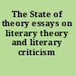 The State of theory essays on literary theory and literary criticism /