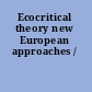 Ecocritical theory new European approaches /
