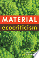 Material ecocriticism /