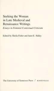 Seeking the woman in late Medieval and Renaissance writings : essays in feminist contextual criticism /