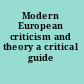 Modern European criticism and theory a critical guide /