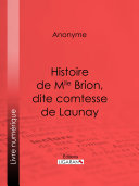 Histoire de Mlle Brion, dite comtesse de Launay /