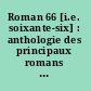 Roman 66 [i.e. soixante-six] : anthologie des principaux romans français publiés en 1966.