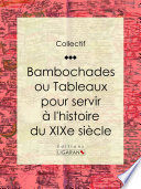 Bambochades ou Tableaux pour servir à l'histoire du XIXe siècle /