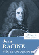 Jean Racine : Intégrale des oeuvres.