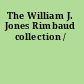 The William J. Jones Rimbaud collection /