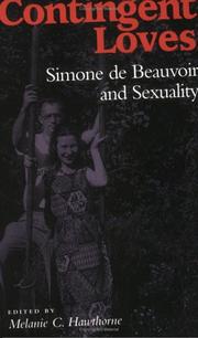 Contingent loves : Simone de Beauvoir and sexuality /