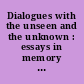 Dialogues with the unseen and the unknown : essays in memory of André Malraux : the Skidmore College Department of Modern Languages and Literatures presents proceedings of the symposium in honor of Malraux, April 15-16, 1977, Skidmore College, Saratoga Springs, New York