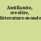 Antillanite, creolite, litterature-monde
