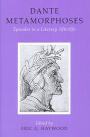 Dante metamorphoses : episodes in a literary afterlife /