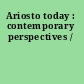 Ariosto today : contemporary perspectives /