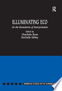 Illuminating Eco : on the boundaries of interpretation /