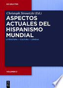 Aspectos actuales del hispanismo mundial. Literatura - Cultura - Lengua /