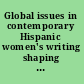 Global issues in contemporary Hispanic women's writing shaping gender, the environment, and politics /