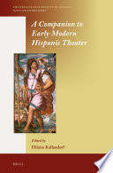 A companion to early modern Hispanic theater /