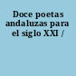 Doce poetas andaluzas para el siglo XXI /