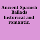 Ancient Spanish Ballads historical and romantic.
