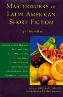 Masterworks of Latin American short fiction : eight novellas /