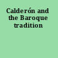 Calderón and the Baroque tradition