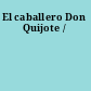El caballero Don Quijote /