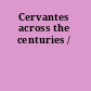 Cervantes across the centuries /