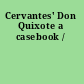 Cervantes' Don Quixote a casebook /