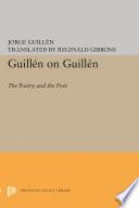 Guillén on Guillén : the poetry and the poet /
