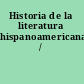 Historia de la literatura hispanoamericana /