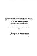 Estudios en honor de Janet Pérez : el sujeto femenino en escritoras hispánicas /