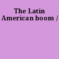 The Latin American boom /